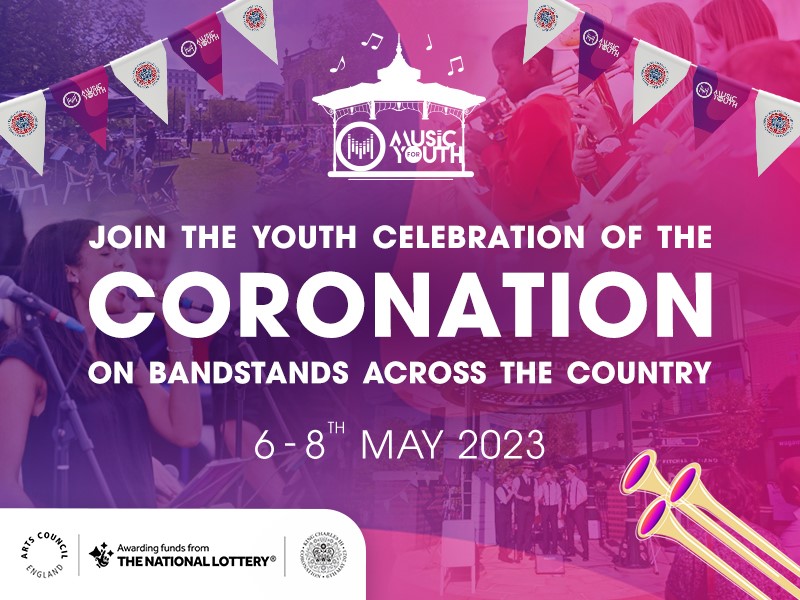 Purple and pink background over images of people making music. Bunting is at the top of the image, with a white image of a bandstand with the Music for Youth logo underneath. White text reads 'Join the Youth Celebration of the Coronation on bandstands across the country, 6 - 8th May 2023'