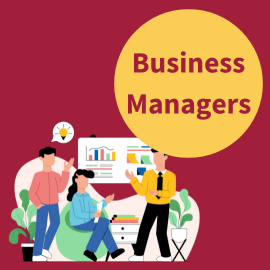Maroon background with a yellow circle and maroon text reading 'Business Managers'. There is a cartoon image of three people gesticulating in front of graphs, in an office setting.