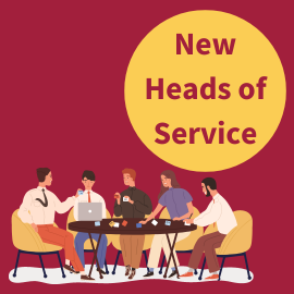 Maroon background with a yellow circle and maroon text reading 'New Heads of Service'. There is a cartoon of people sat around a table together.